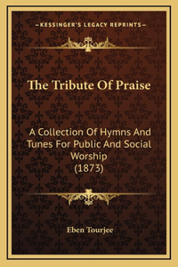 The Tribute Of Praise