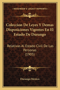 Coleccion De Leyes Y Demas Disposiciones Vigentes En El Estado De Durango