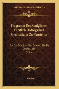 Programm Des Koniglichen Furstlich Hedwigschen Gymnasiums Zu Neustettin
