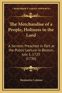 The Merchandise of a People, Holiness to the Lord