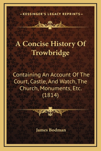 A Concise History Of Trowbridge