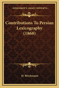 Contributions To Persian Lexicography (1868)