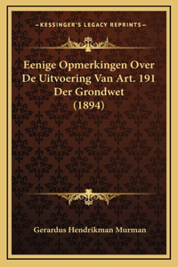 Eenige Opmerkingen Over De Uitvoering Van Art. 191 Der Grondwet (1894)