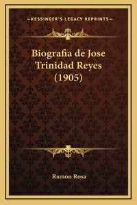 Biografia de Jose Trinidad Reyes (1905)