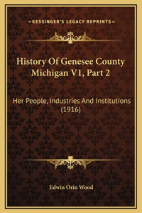 History Of Genesee County Michigan V1, Part 2