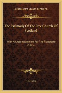 The Psalmody Of The Free Church Of Scotland