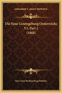 Die Neue Gesetzgebung Oesterreichs V1, Part 1 (1868)