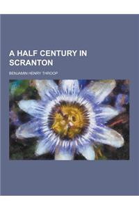 A Half Century in Scranton