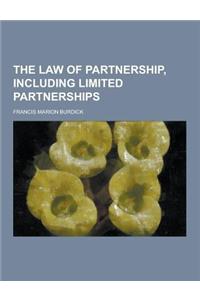 The Law of Partnership, Including Limited Partnerships