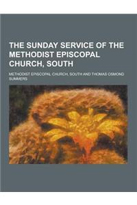 The Sunday Service of the Methodist Episcopal Church, South