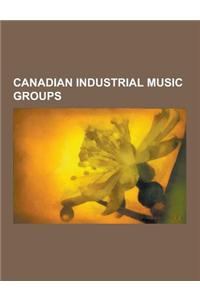 Canadian Industrial Music Groups