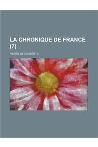 La Chronique de France (7)