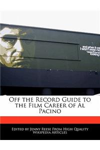 Off the Record Guide to the Film Career of Al Pacino