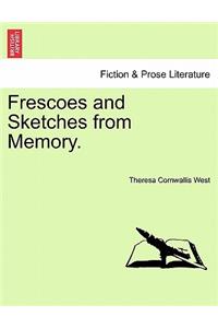 Frescoes and Sketches from Memory.