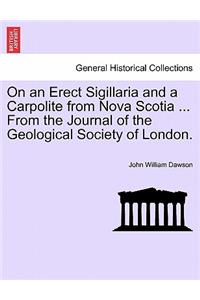 On an Erect Sigillaria and a Carpolite from Nova Scotia ... from the Journal of the Geological Society of London.