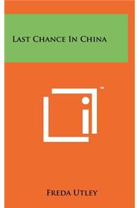 Last Chance in China