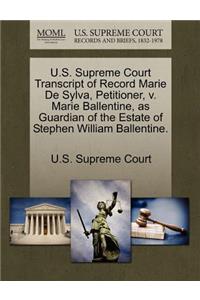 U.S. Supreme Court Transcript of Record Marie de Sylva, Petitioner, V. Marie Ballentine, as Guardian of the Estate of Stephen William Ballentine.