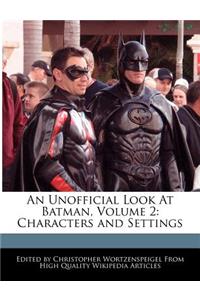 An Unofficial Look At Batman, Volume 2: Characters and Settings