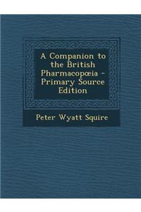 Companion to the British Pharmacop Ia