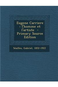 Eugene Carriere: L'Homme Et L'Artiste
