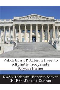 Validation of Alternatives to Aliphatic Isocyanate Polyurethanes