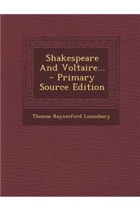 Shakespeare and Voltaire... - Primary Source Edition