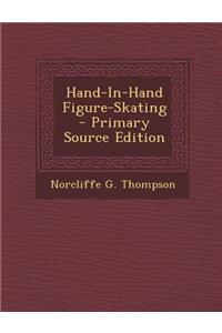 Hand-In-Hand Figure-Skating - Primary Source Edition