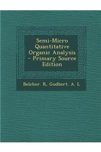 Semi-Micro Quantitative Organic Analysis