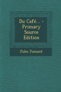 Du Café...