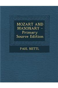 Mozart and Masonary - Primary Source Edition