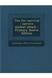Ten for Survival: Survive Nuclear Attack - Primary Source Edition