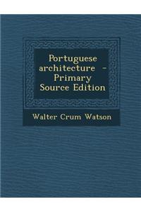 Portuguese Architecture - Primary Source Edition