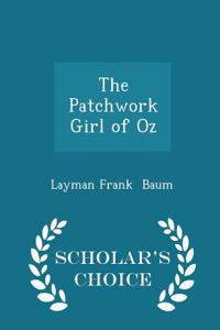 Patchwork Girl of Oz - Scholar's Choice Edition