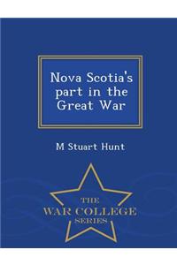 Nova Scotia's Part in the Great War - War College Series