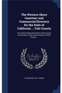 The Western Shore Gazetteer and Commercial Directory for the State of California ... Yolo County