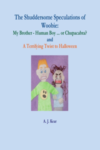 Shuddersome Speculations of Woobie: My Brother - Human Boy ... or Chupacabra? and A Terrifying Twist to Halloween