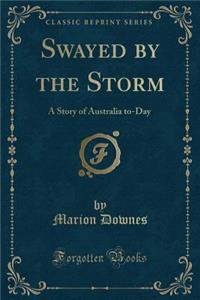Swayed by the Storm