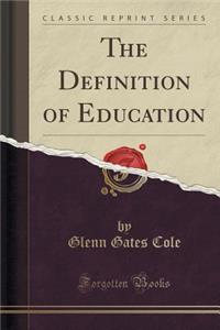 The Definition of Education (Classic Reprint)