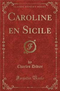 Caroline En Sicile, Vol. 5 (Classic Reprint)