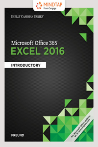 Bundle: Shelly Cashman Series Microsoft Office 365 & Excel 2016: Introductory + Mindtap Computing, 1 Term (6 Months) Printed Access Card for Freund/Starks/Schmieder's Shelly Cashman Series Microsoft Office 365 & Excel 2016: Comprehensive