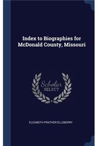 Index to Biographies for McDonald County, Missouri