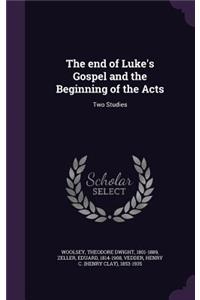 end of Luke's Gospel and the Beginning of the Acts