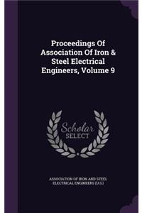 Proceedings of Association of Iron & Steel Electrical Engineers, Volume 9