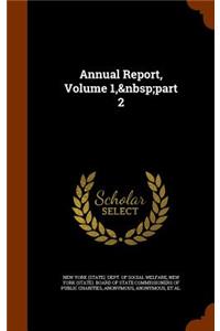 Annual Report, Volume 1, Part 2