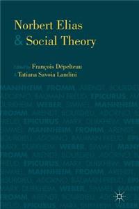 Norbert Elias and Social Theory