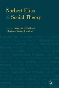 Norbert Elias and Social Theory