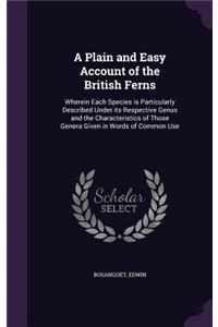 Plain and Easy Account of the British Ferns