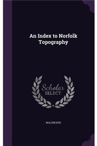 Index to Norfolk Topography