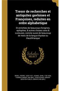 Tresor de Recherches Et Antiquitez Gavloises Et Francoises, Reduites En Ordre Alphabetique