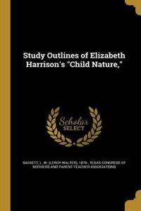 Study Outlines of Elizabeth Harrison's Child Nature,
